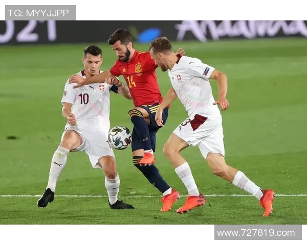 六月热战西班牙与瑞士足球对决精彩回顾与分析