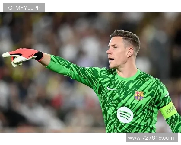 特尔施特根：从巴萨门神到世界最佳守门员的辉煌历程与成就分析